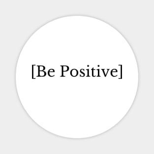 Be Positive Quote Magnet